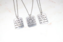 Load image into Gallery viewer, Speak for Those Who Have No Voice Necklace